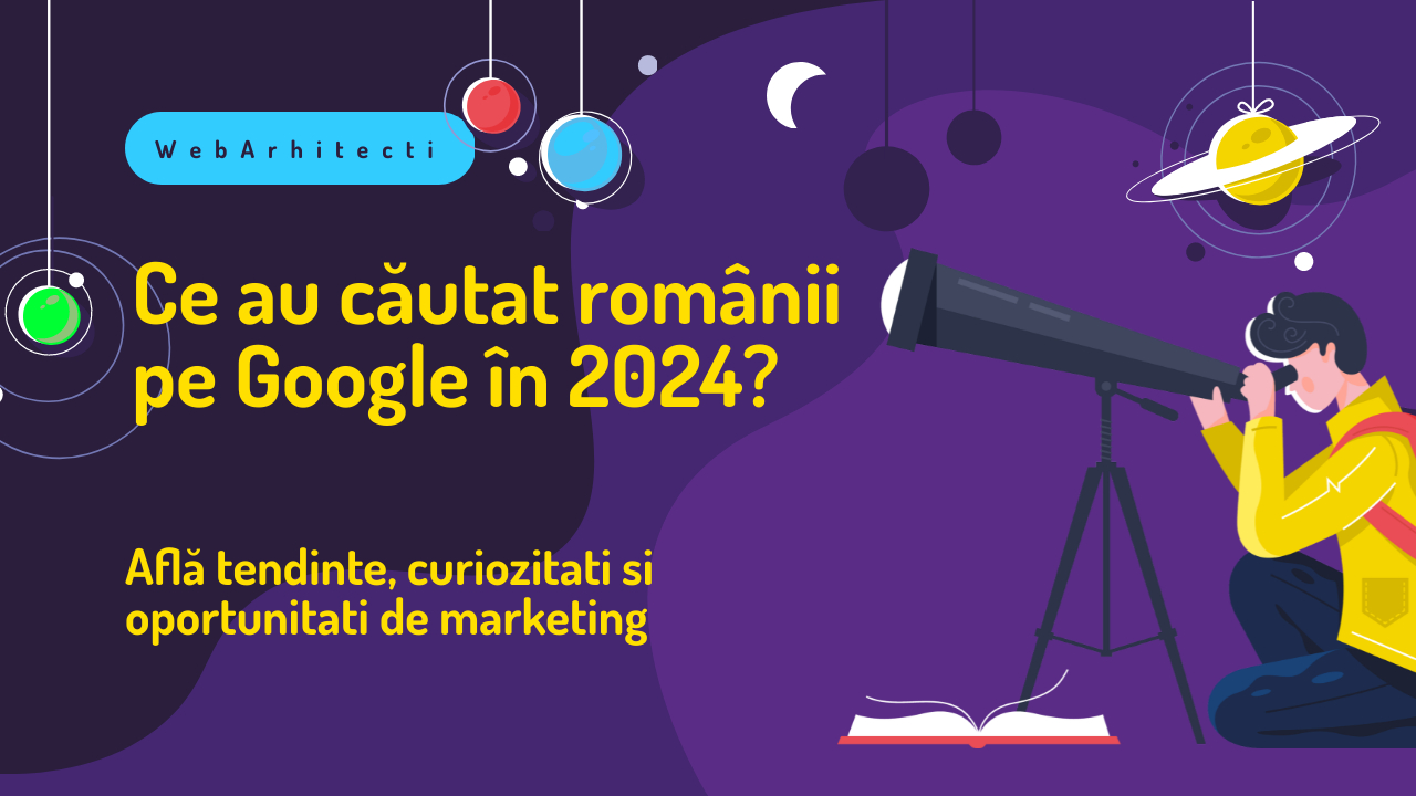 Vezi ce au cautat romanii pe google in 2024 si fa-ti strategia de marketing